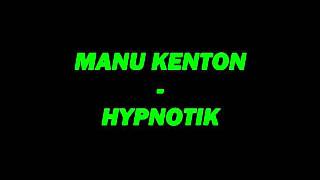 Manu Kenton - Hypnotik
