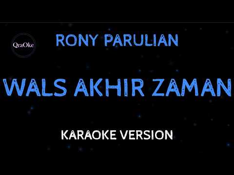 Rony Parulian - Wals Akhir Zaman (Karaoke Version by QraOke)