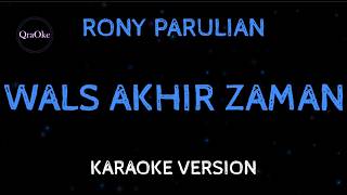 Download lagu Rony Parulian - Wals Akhir Zaman (Karaoke Version by QraOke) mp3