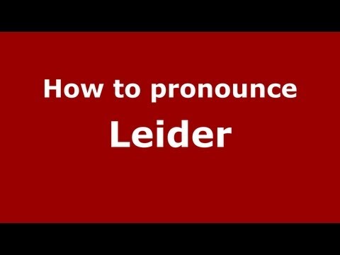 How to Pronounce Leider - PronounceNames.com