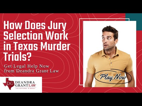 How Does Jury Selection Work in Texas Murder Trials? | Get Legal Help Now from Deandra Grant Law