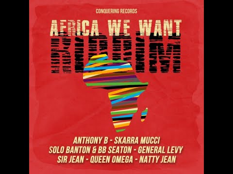 Africa We Want Riddim [Conquering Sound] / Anthony B,Skarra Mucci,General Levy,Queen Omega
