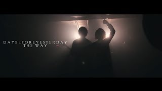 DAY BEFORE YESTERDAY - The Way(Official Music Video)