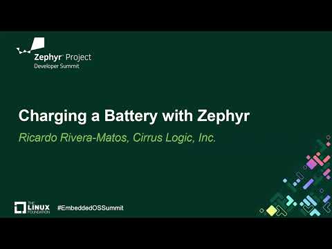 Charging a Battery with Zephyr - Ricardo Rivera-Matos, Cirrus Logic, Inc.