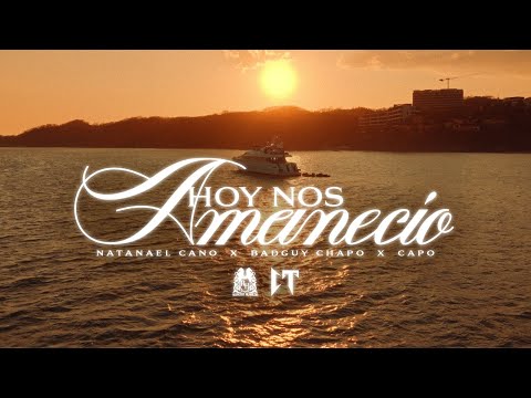 Natanael Cano x Badguychapo x Capo - Hoy Nos Amanecio [Official Video]