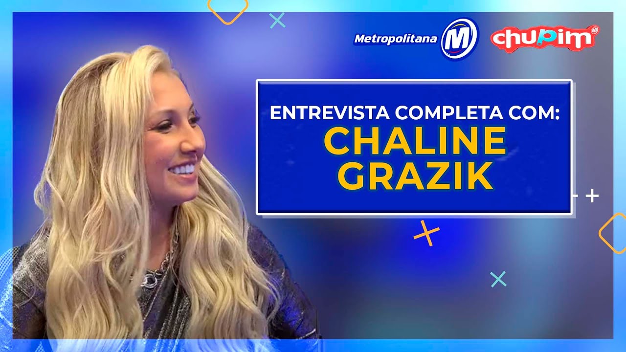 CHALINE GRAZIK - ENTREVISTA COMPLETA