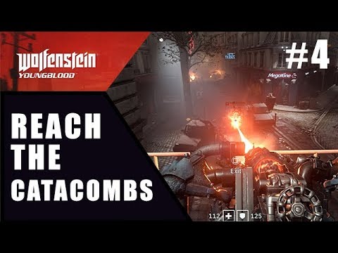 Wolfenstein Youngblood Reach The Catacombs - Walkthrough Part 4