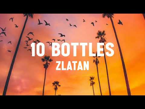 Zlatan - 10 Bottles (Lyrics)