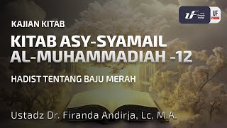 Kitab As-Syamail Al-Muhammadiah #12: Hadist Tentang Baju Merah - Ustadz Dr. Firanda Andirja, M.A