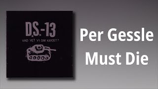 D.S.-13 // Per Gessle Must Die