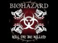 Biohazard - Kill or Be Killed (2003) 