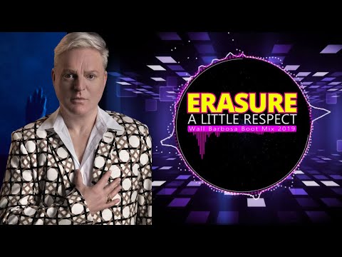 Erasure - A Little Respect (Wall Barbosa Boot Mix 2019)