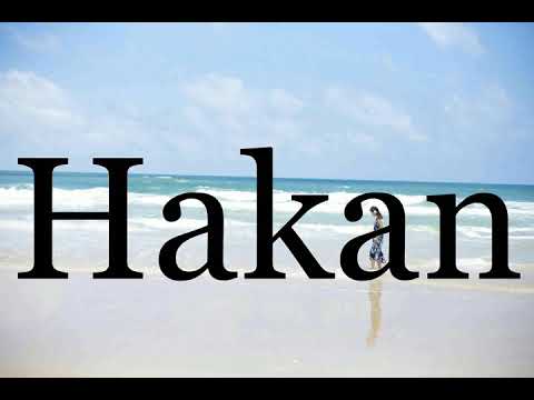How To Pronounce Hakan🌈🌈🌈🌈🌈🌈Pronunciation Of Hakan