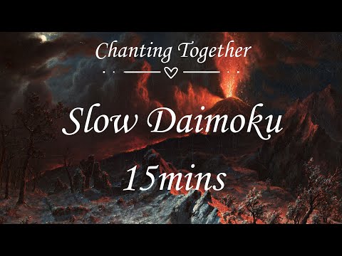 Chanting Together - 15mins Slow Daimoku (Nam Myoho Renge Kyo)