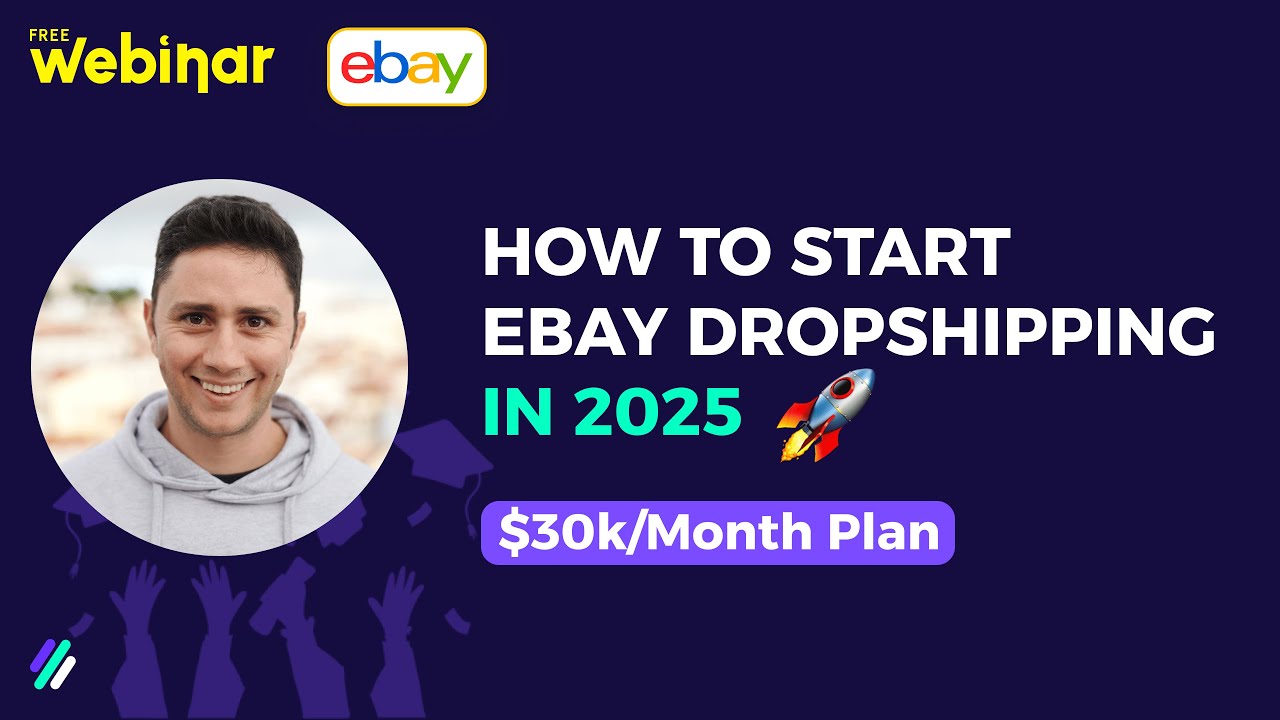 How to Start eBay Dropshipping in 2025 & Make $30k/Month [Webinar]