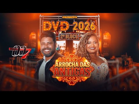 BANDA 007 - ARROCHA DAS ANTIGAS (DVD 2026 2° Bloco)