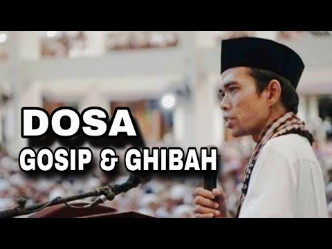 DOSA GOSIP & GHIBAH - Ustadz Abdul Somad