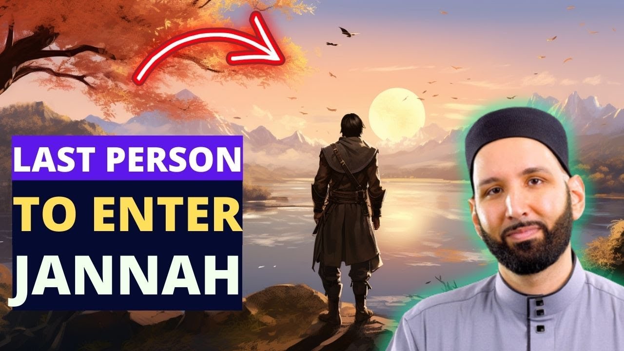 WHAT WILL ALLAH GIVE TO THE LAST PERSON TO ENTER JANNAH? EP.13