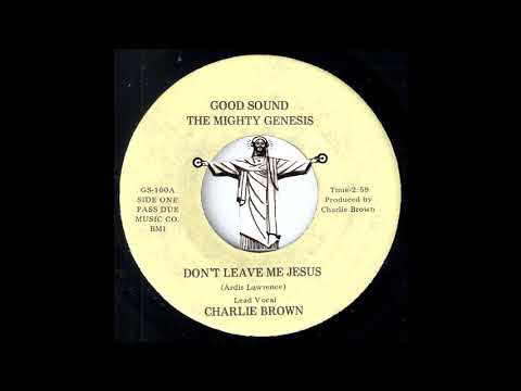 The Mighty Genesis - Don't Leave Me Jesus [Good Sound] Gospel Crossover Soul 45