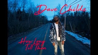 Dave Childz- How Long Till Then