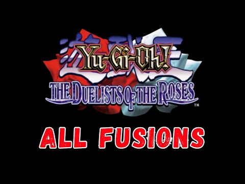 All Fusions - Yu-Gi-Oh! The Duelists of the Roses