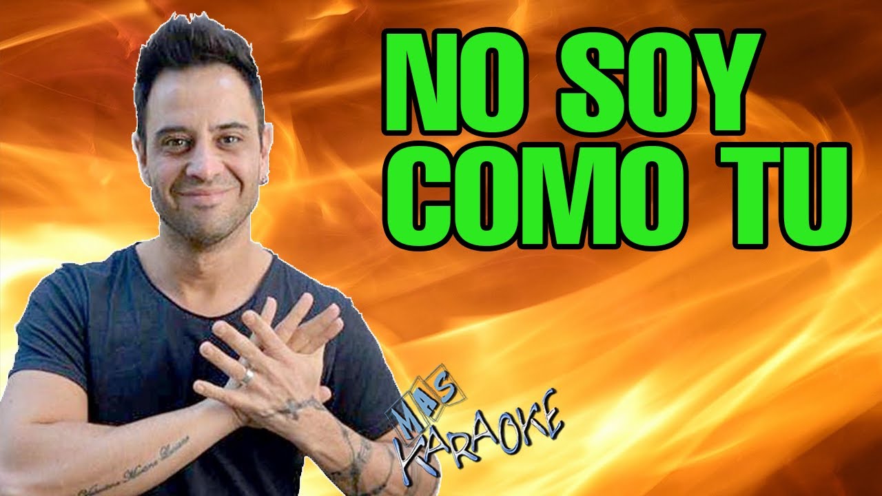 No Soy Como Tú