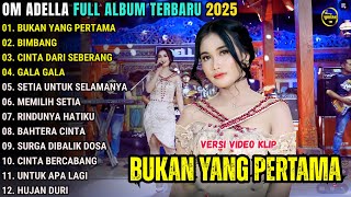 Download lagu BUKAN YANG PERTAMA - SHERLY KDI - OM ADELLA FULL ALBUM TERBASRU 2025 mp3