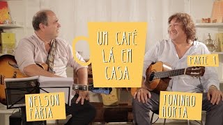 Um Café Lá em Casa com Toninho Horta | Parte 1/3