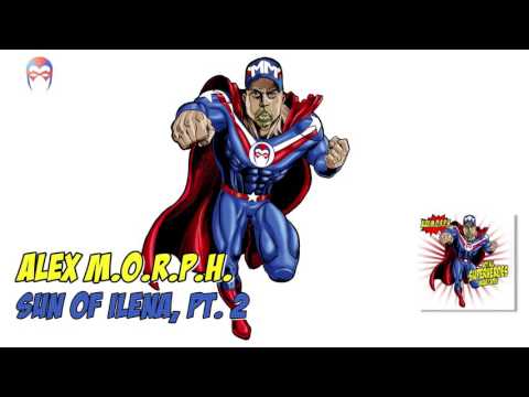 Alex M.O.R.P.H. - Sun of Ilena, Pt. 2