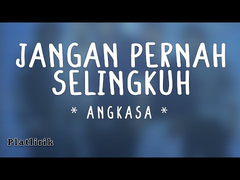 Jangan Pernah Selingkuh - Angkasa (Lirik Lagu)