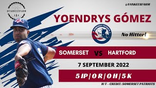 Yankees Top Prospect: Yoendrys Gómez Vs Hartford 9.7.22 (No Hitter)