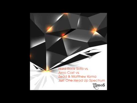 Hard Rock Sofa vs. Arno Cost vs. Zedd - Just One Head Up Spectrum (Timo$ Reboot)
