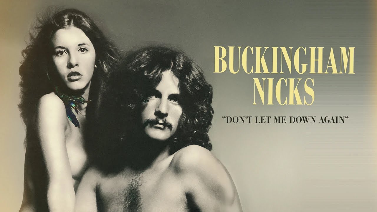 Buckingham Nicks - Don't Let Me Down Again - YouTube