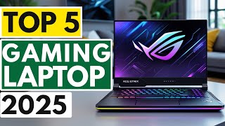 Top 5 GAMING LAPTOPS You Should Buy in 2025