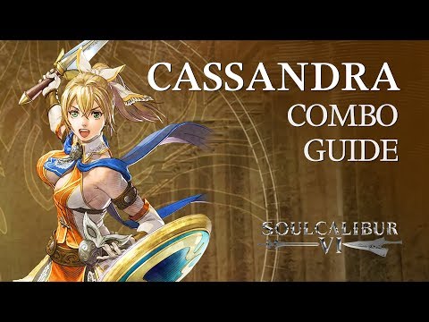 CASSANDRA Beginner Combo Guide - SOULCALIBUR VI
