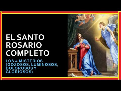 El Santo Rosario Completo - Reza los 4 Misterios con devoción