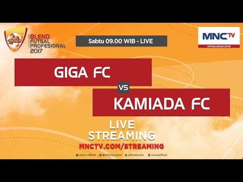 Giga FC VS Kamiada FC(FT : 6-5)  - Blend Futsal Profesional 2017
