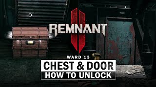Ward 13 - How to Unlock Locked Code Chest & Locked Rusty Door [Remnant 2]