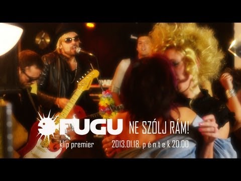 FUGU - NE SZÓLJ RÁM! ( Official Music Video )