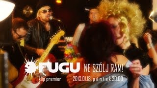 FUGU - NE SZÓLJ RÁM! ( Official Music Video )