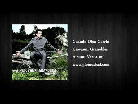 Giovanni Granobles / Cuando Dios Corrió