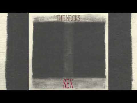 The Necks : Sex ( 1989 )