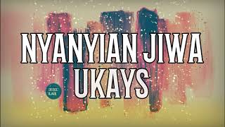 Download lagu NYANYIAN JIWA - Ukays LIRIK mp3
