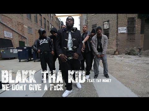 Blakk Tha Kid f/ Tay Money - We Don't Give a F*ck | Dir. @DGainz