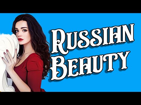 Chapter 7. Russian Beauty