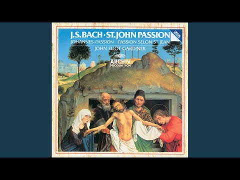 J.S. Bach: St. John Passion, BWV 245 / Part Two - No.32 Aria (baß) - Chorus: " Mein teurer...