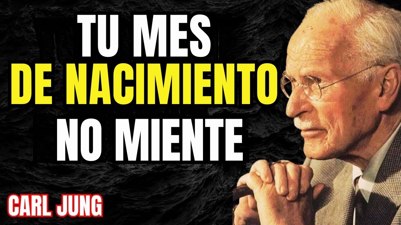 El significado de tu mes de nacimiento cambiará toda tu vida | Carl Jung