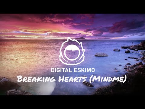 Digital Eskimo - Breaking Hearts (Mind Me)