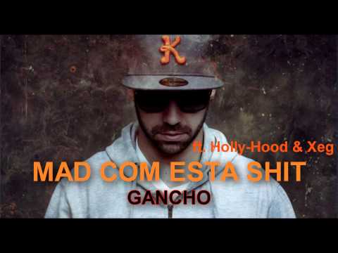Mad com esta shit - Regula feat. Holly-Hood & Xeg. Gancho 2013