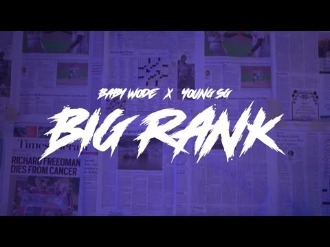 Baby Wode x Young SG - Big Rank (Official Music Video)